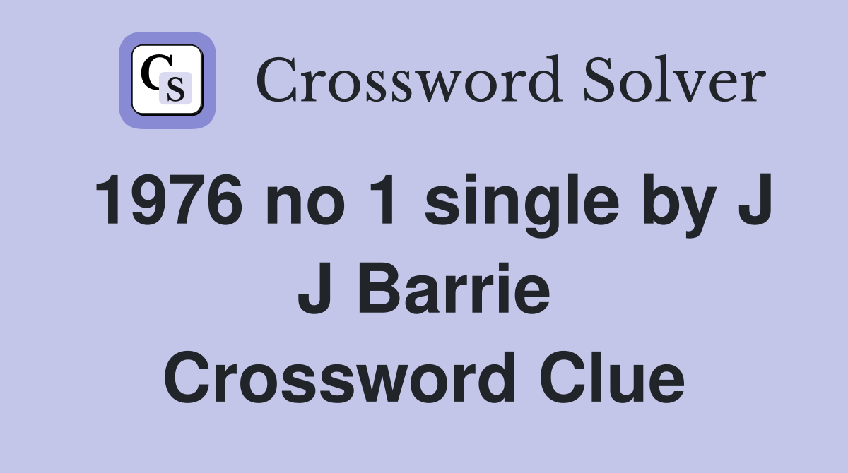 1976 no 1 single by J J Barrie Crossword Clue