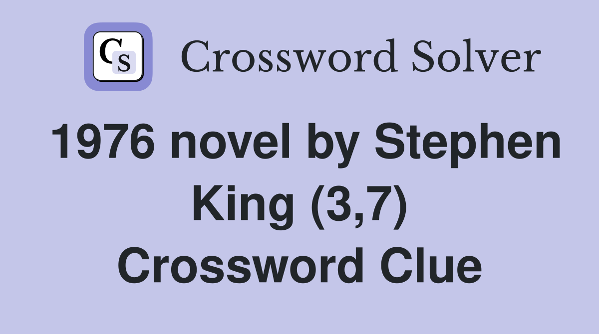 1976 novel by Stephen King (3,7) Crossword Clue