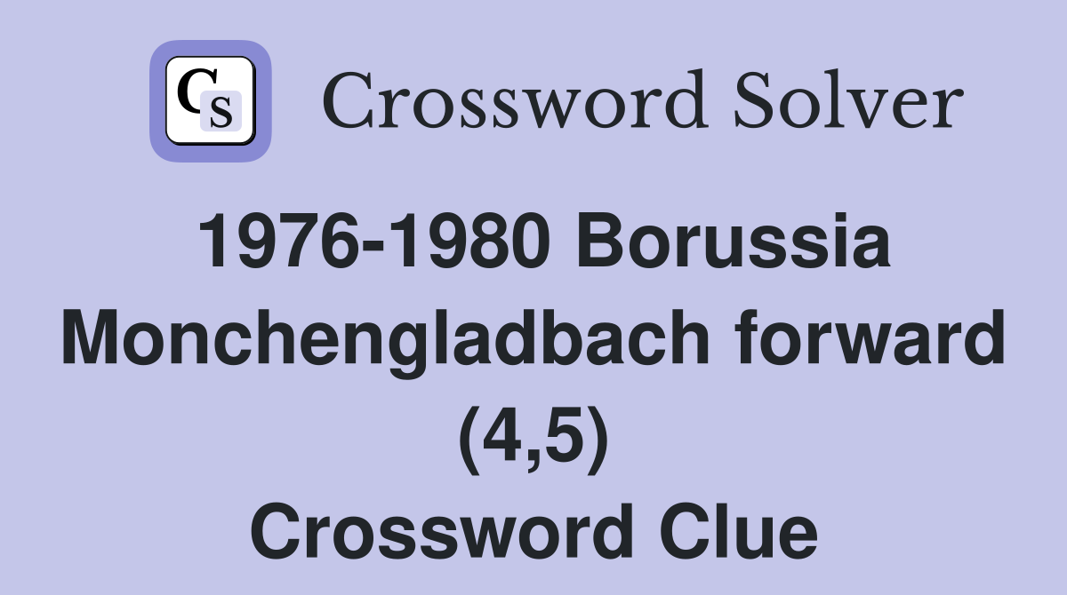 1976-1980 Borussia Monchengladbach forward (4,5) Crossword Clue