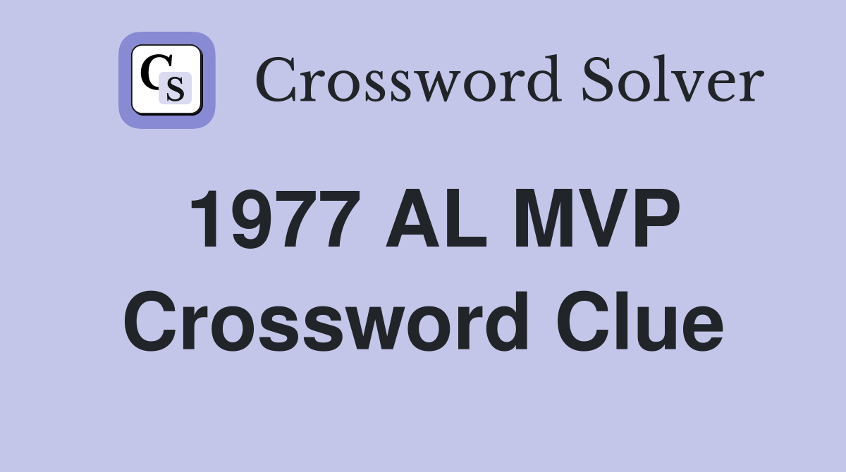 1977 AL MVP Crossword Clue