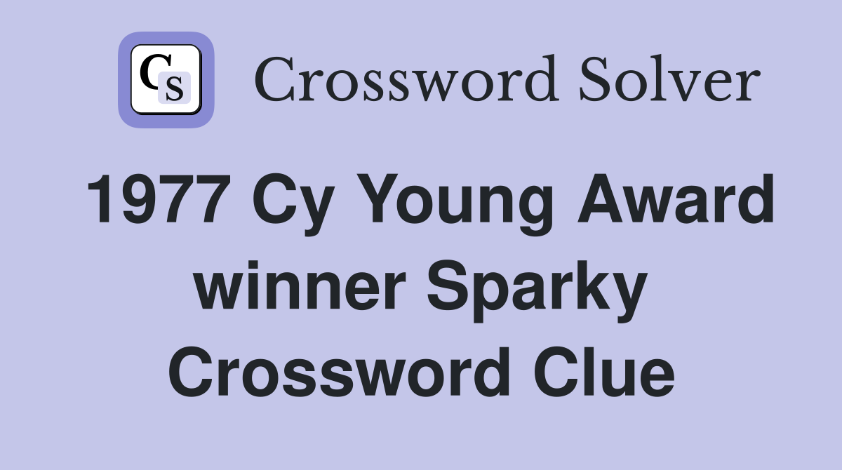 1977 Cy Young Award winner Sparky Crossword Clue