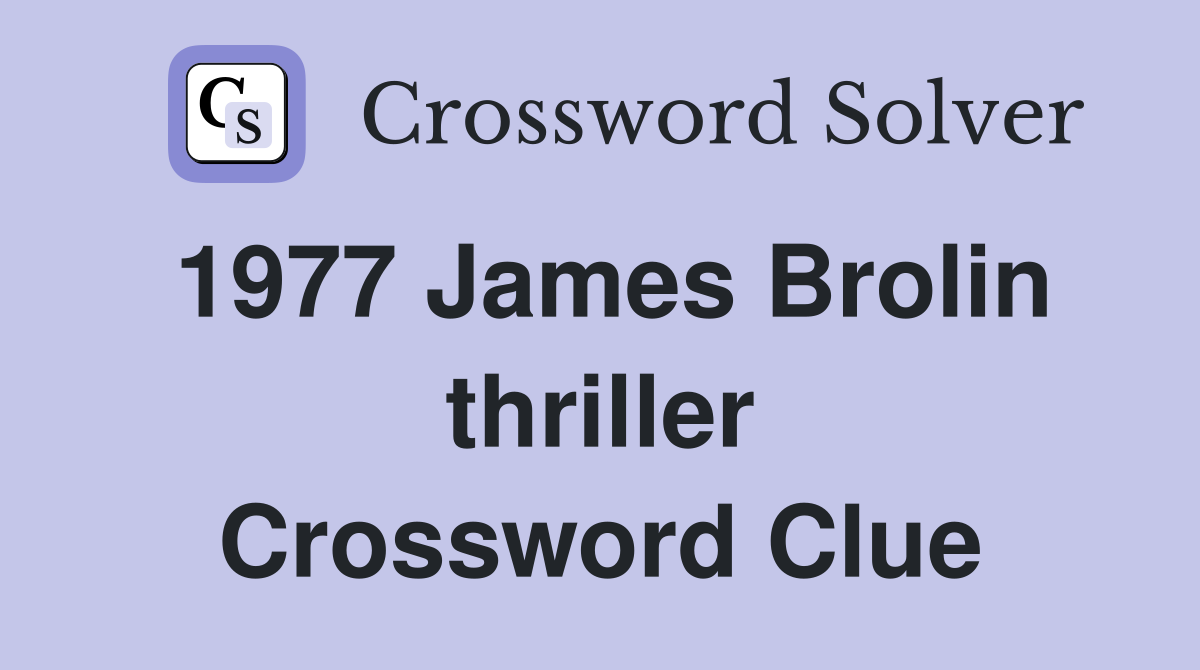 1977 James Brolin thriller Crossword Clue