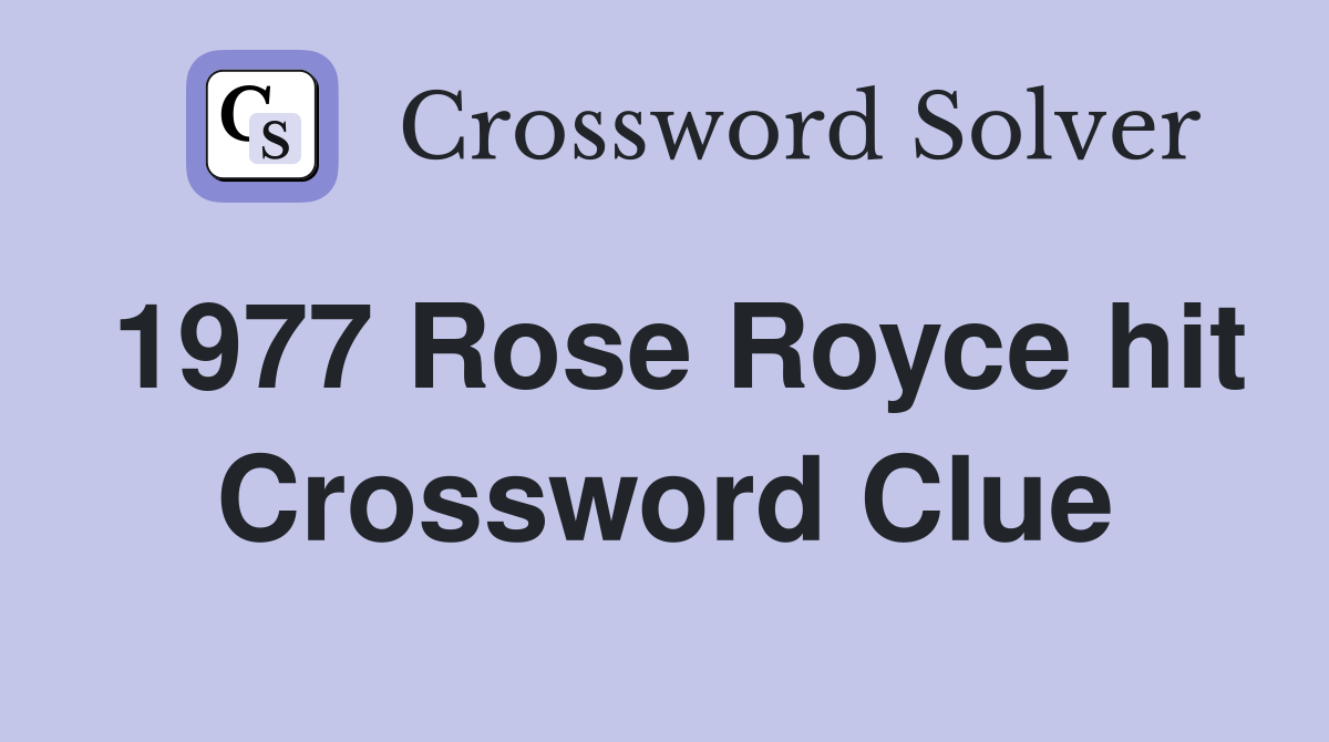 1977 Rose Royce hit Crossword Clue