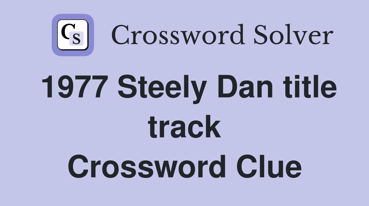 1977 Steely Dan title track Crossword Clue