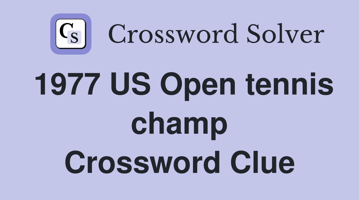 1977 US Open tennis champ Crossword Clue