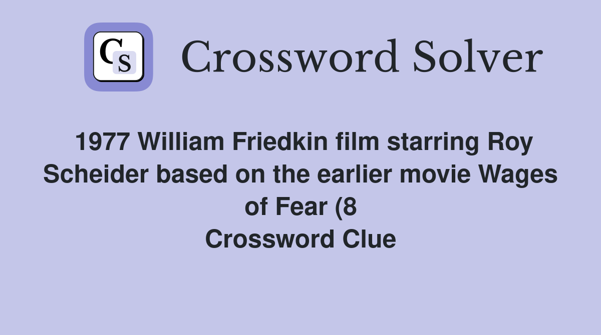 1977 William Friedkin film starring Roy Scheider based on the earlier 1977 William Friedkin film starring Roy Scheider based on the earlier