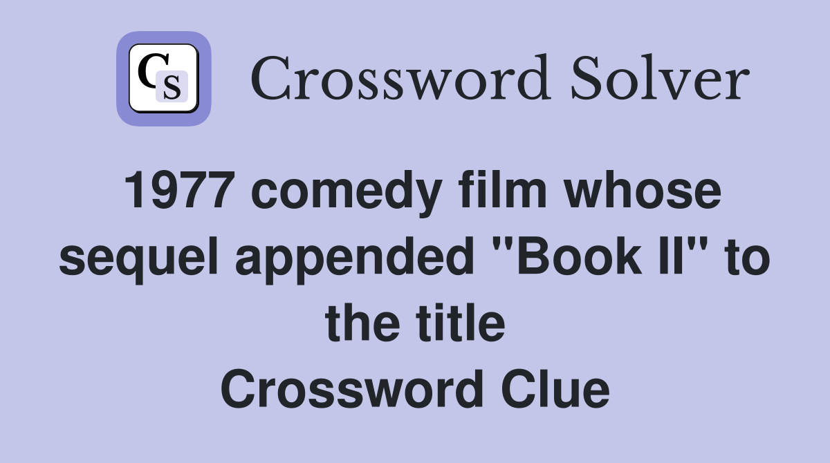 1977 comedy film whose sequel appended "Book II" to the title Crossword Clue