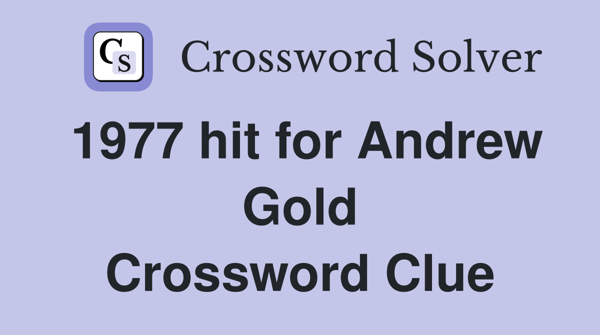1977 hit for Andrew Gold Crossword Clue