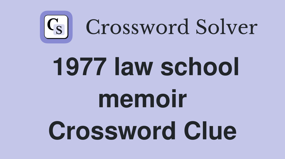 1977 law school memoir Crossword Clue