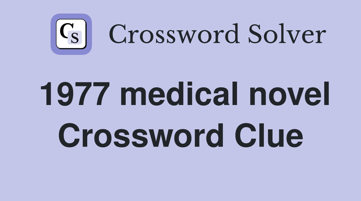 1977 medical novel Crossword Clue