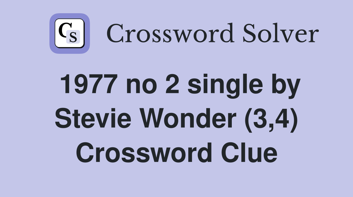 1977 no 2 single by Stevie Wonder (3,4) Crossword Clue