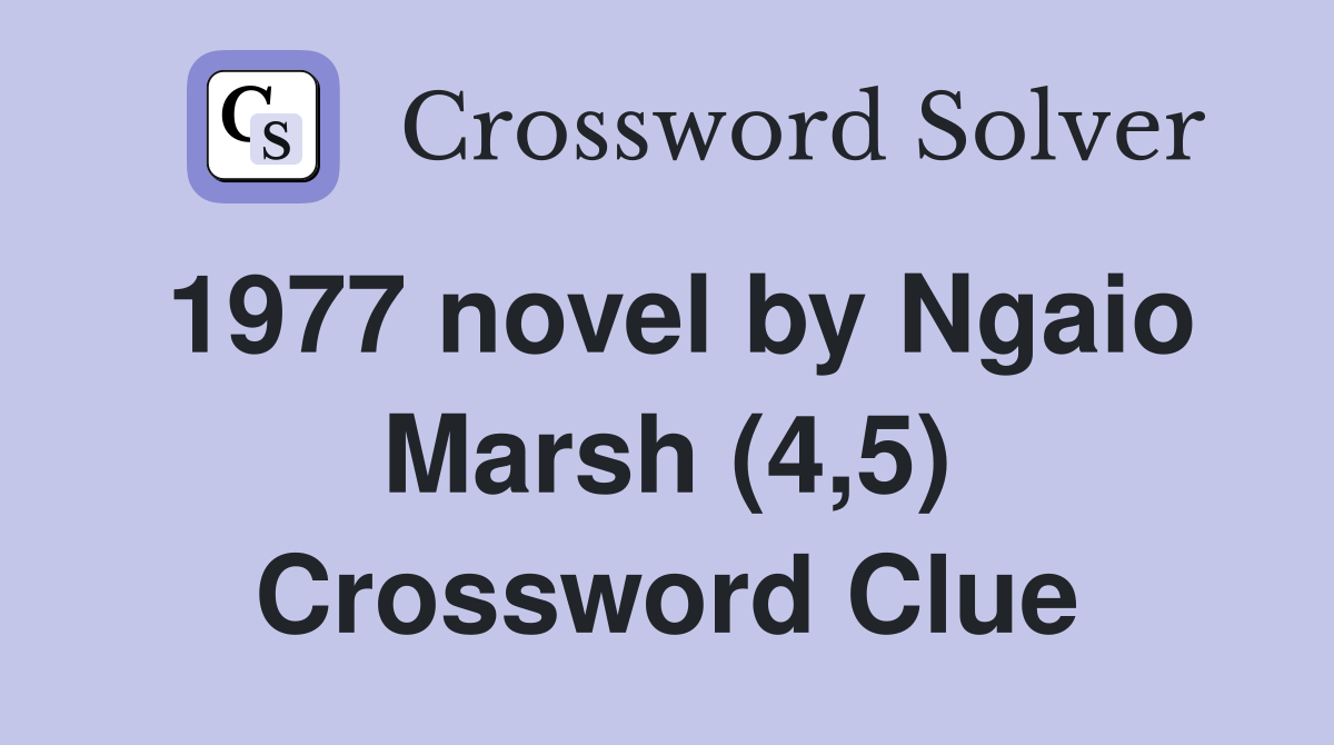 1977 novel by Ngaio Marsh (4,5) Crossword Clue