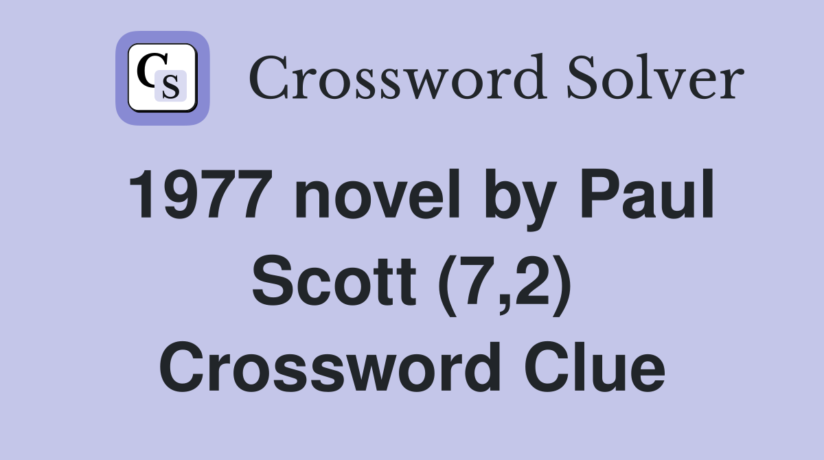 1977 novel by Paul Scott (7,2) Crossword Clue