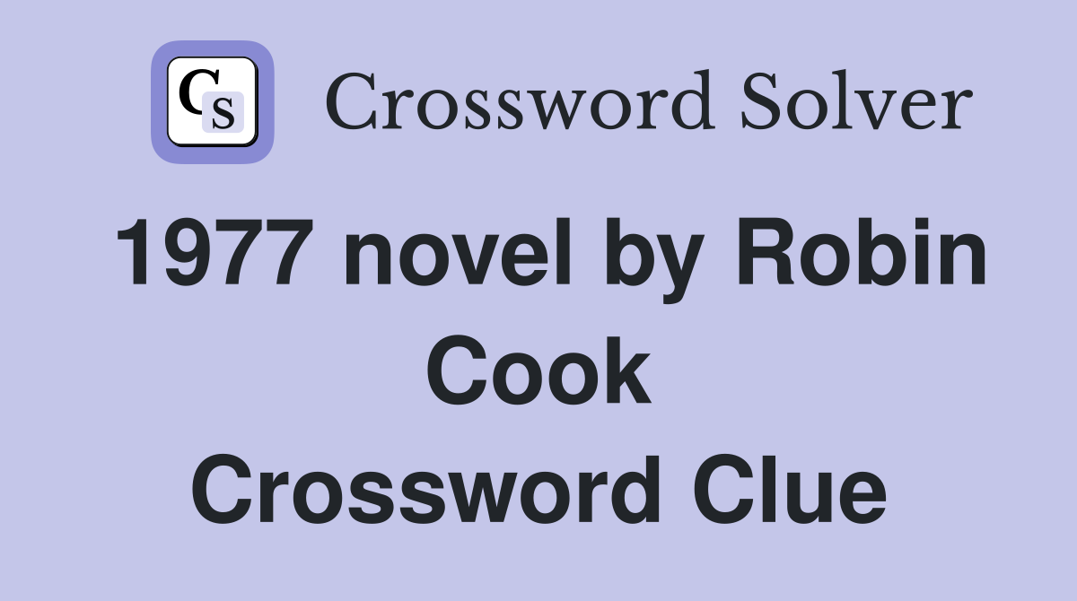 1977 novel by Robin Cook Crossword Clue