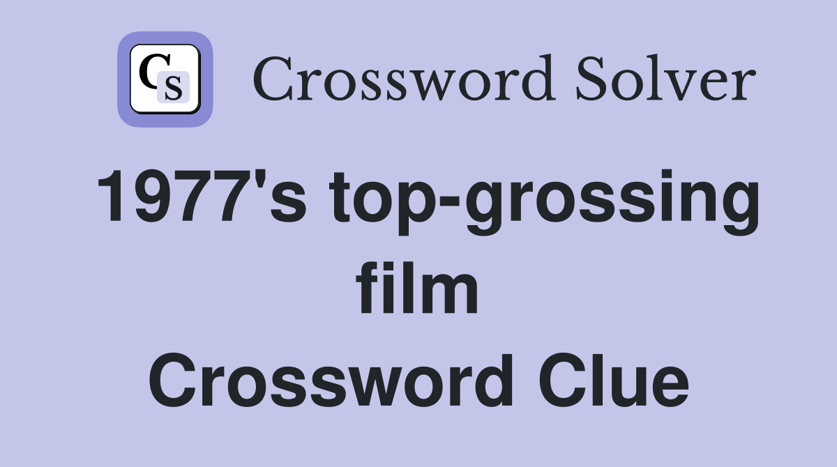 1977's top-grossing film Crossword Clue