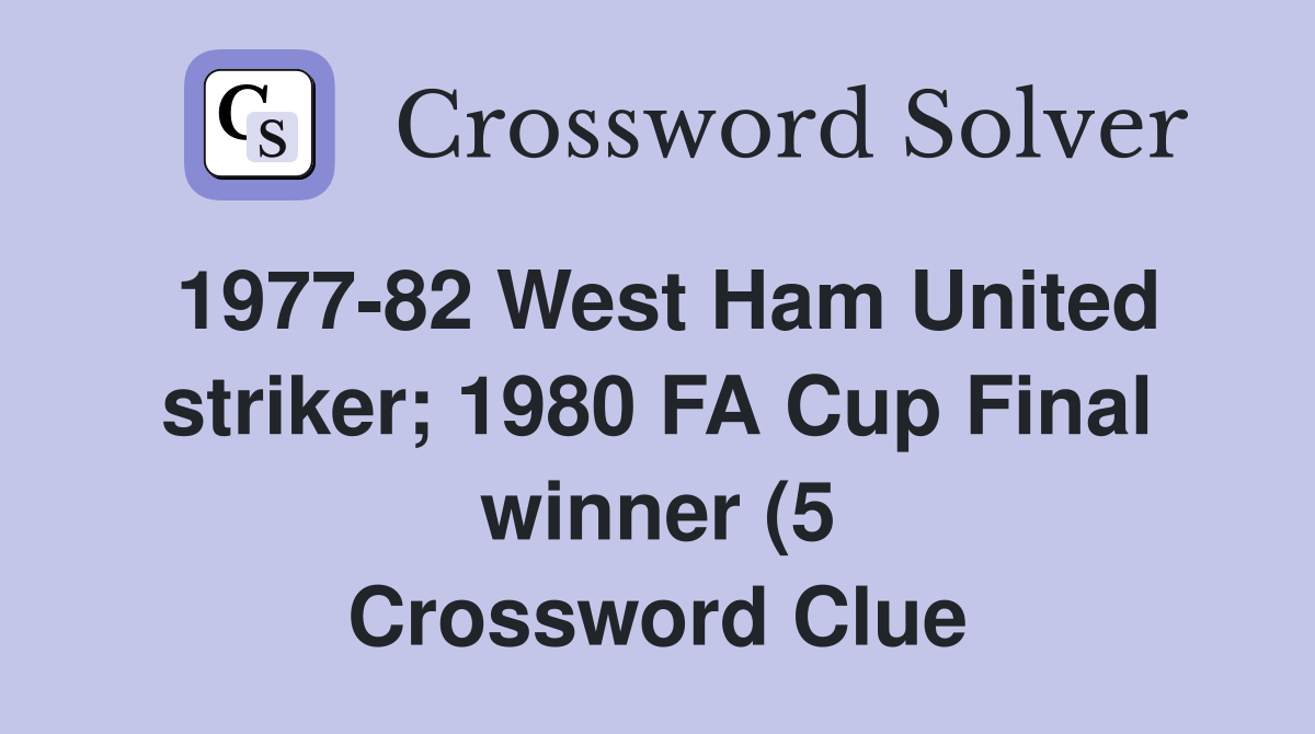 1977 82 West Ham United striker 1980 FA Cup Final winner (5 1977 82 West Ham United striker 1980 FA Cup Final winner (5