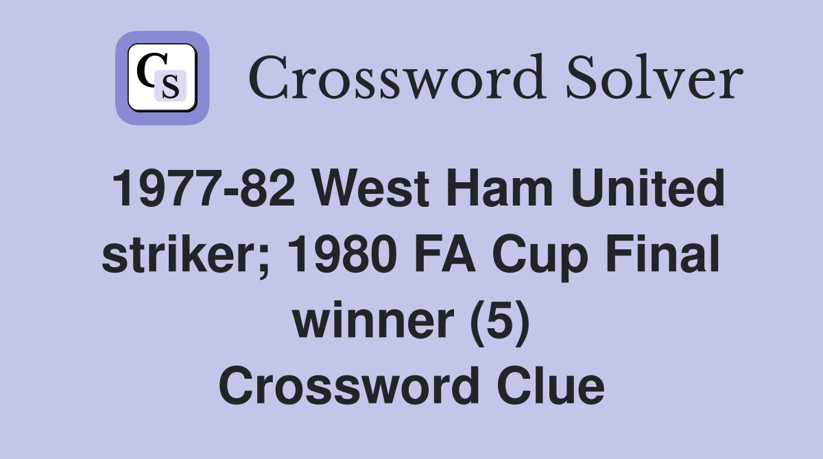 1977-82 West Ham United striker; 1980 FA Cup Final winner (5 ...