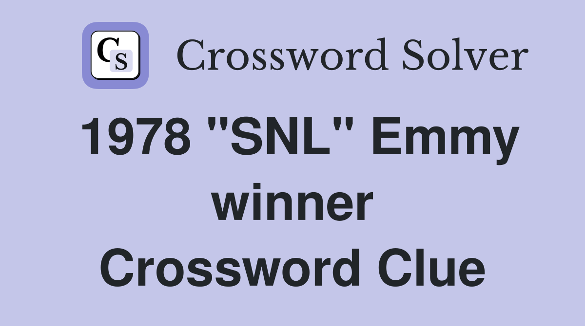 1978 "SNL" Emmy winner Crossword Clue