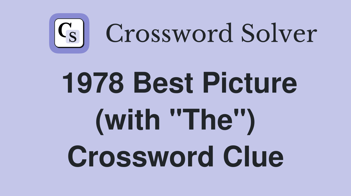 1978 Best Picture (with "The") Crossword Clue