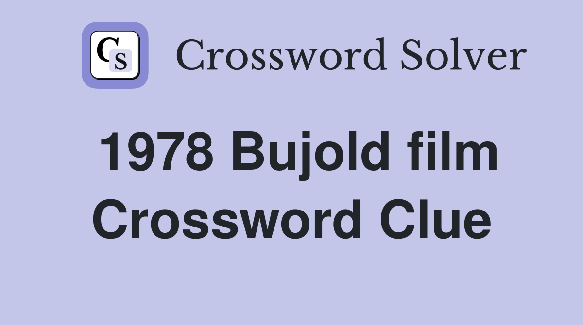 1978 Bujold film Crossword Clue