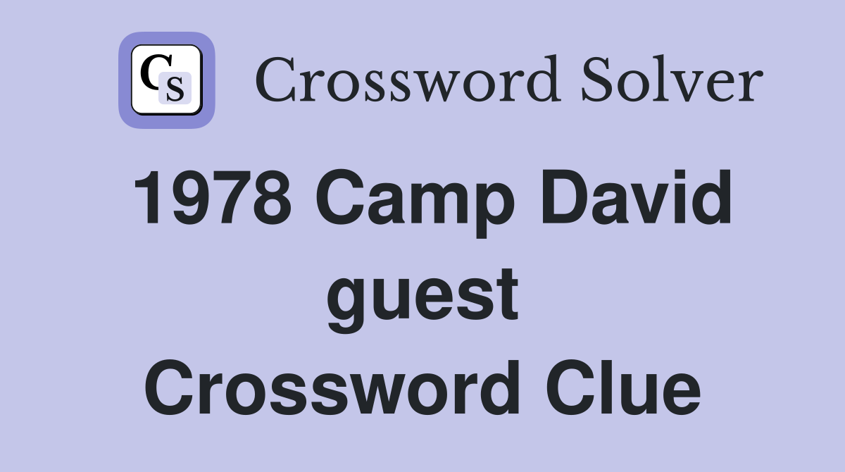 1978 Camp David guest Crossword Clue