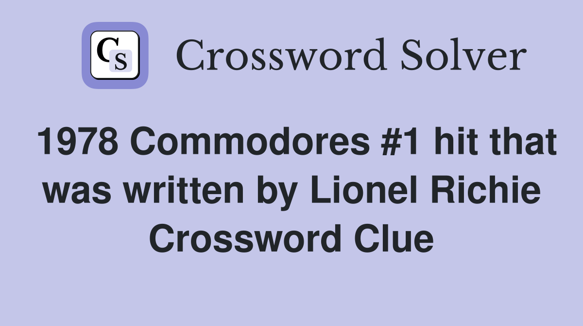 1978 Commodores #1 hit that was written by Lionel Richie Crossword Clue