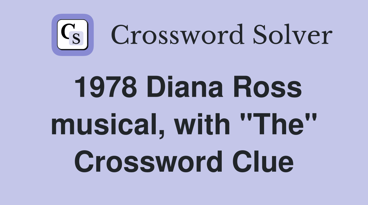 1978 Diana Ross musical, with "The" Crossword Clue