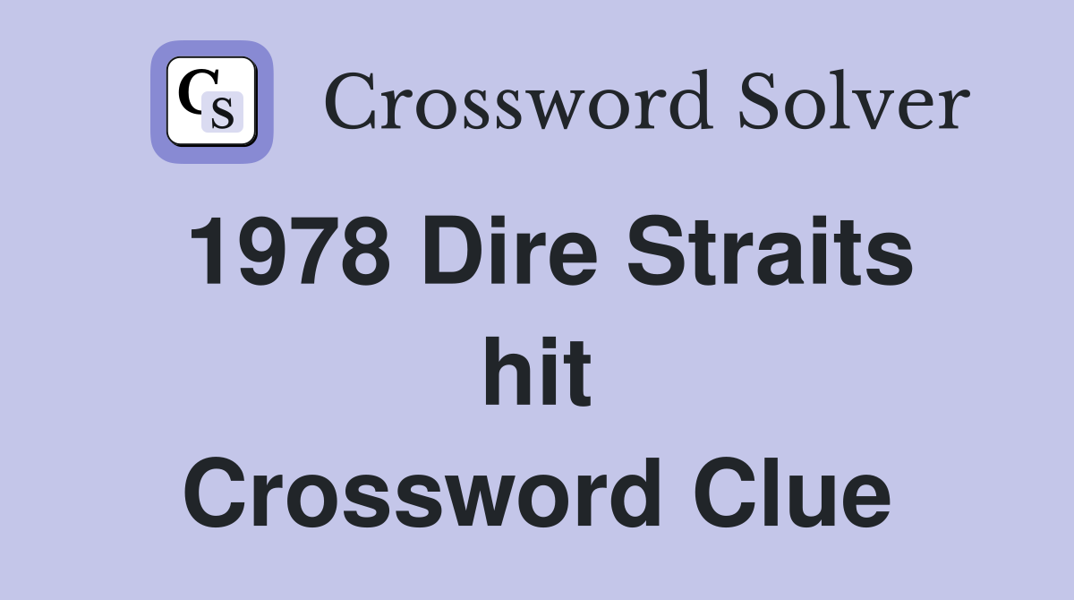 1978 Dire Straits hit Crossword Clue