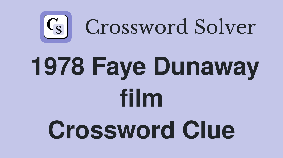 1978 Faye Dunaway film Crossword Clue