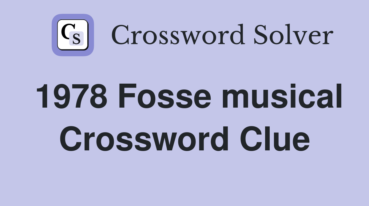 1978 Fosse musical Crossword Clue