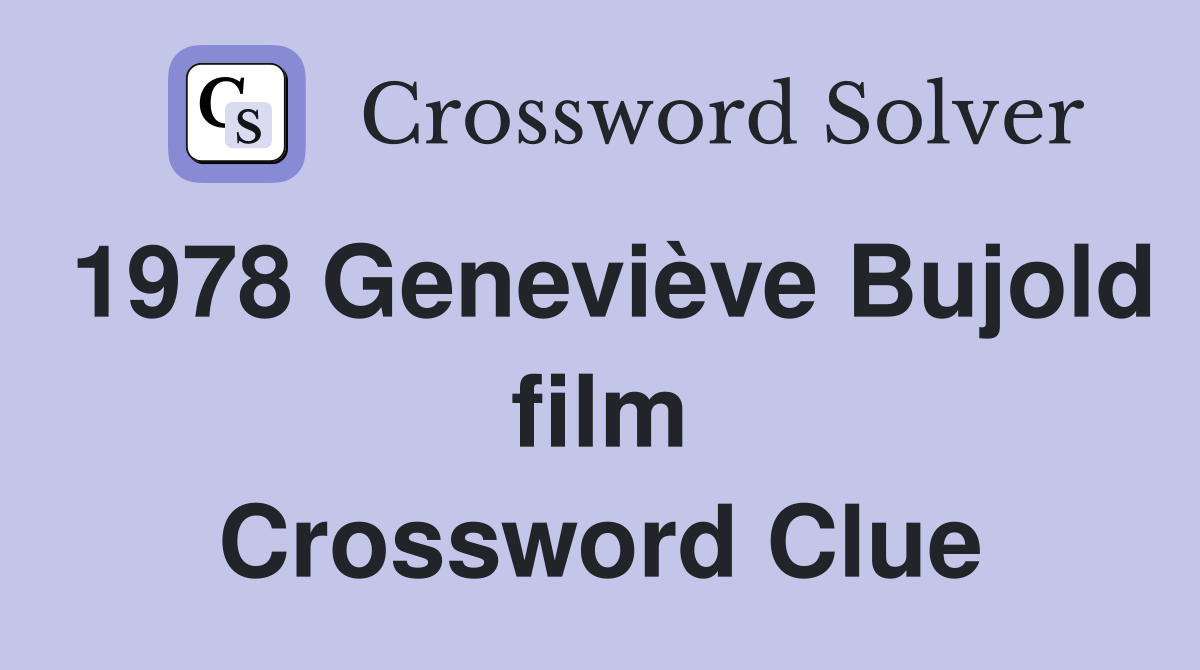 1978 Geneviève Bujold film Crossword Clue