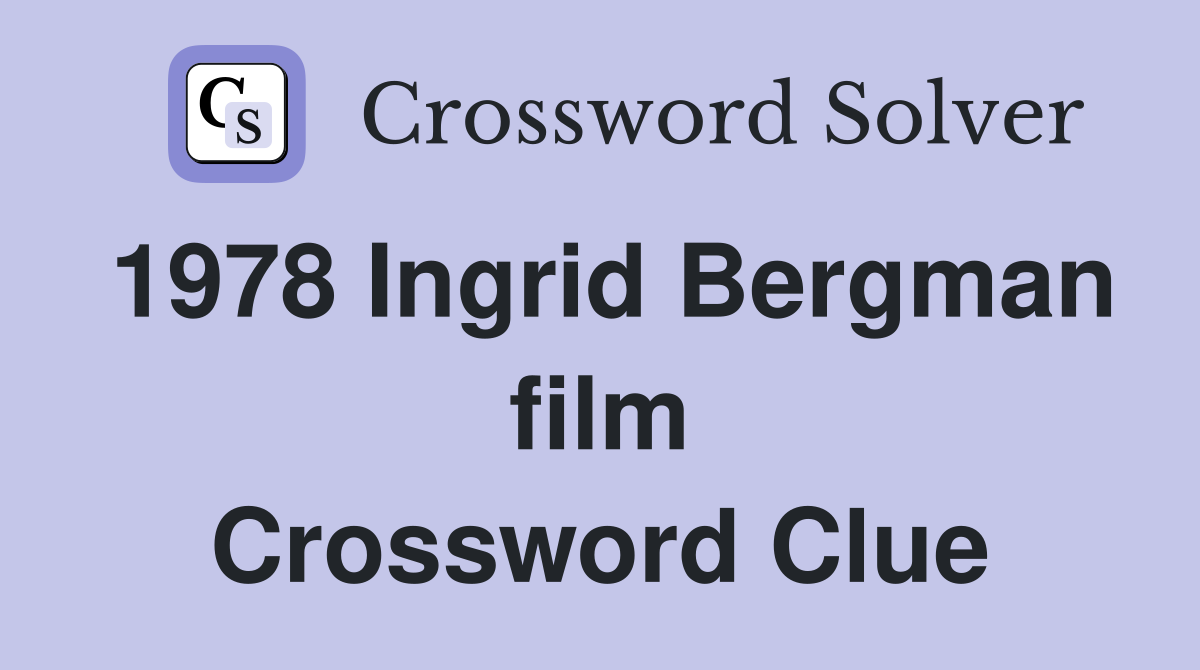 1978 Ingrid Bergman film Crossword Clue