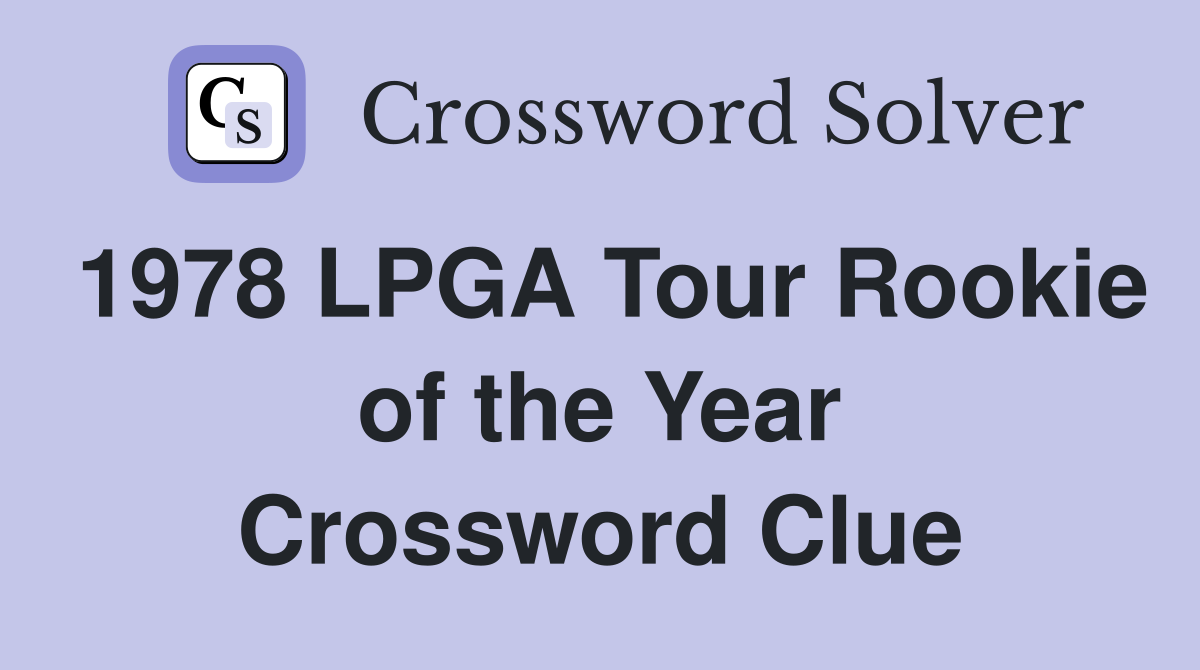 1978 LPGA Tour Rookie of the Year Crossword Clue