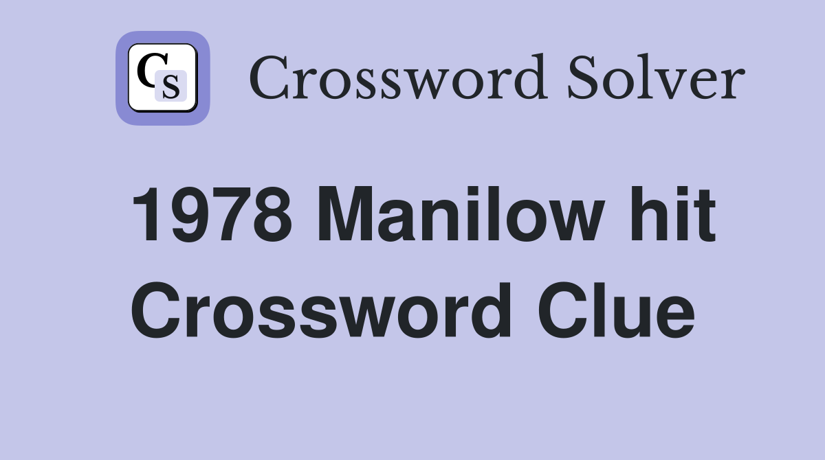 1978 Manilow hit Crossword Clue