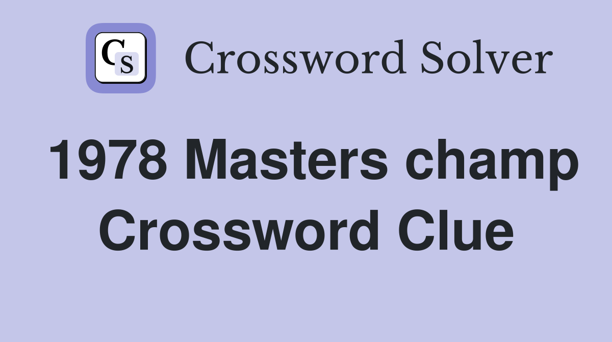 1978 Masters champ Crossword Clue