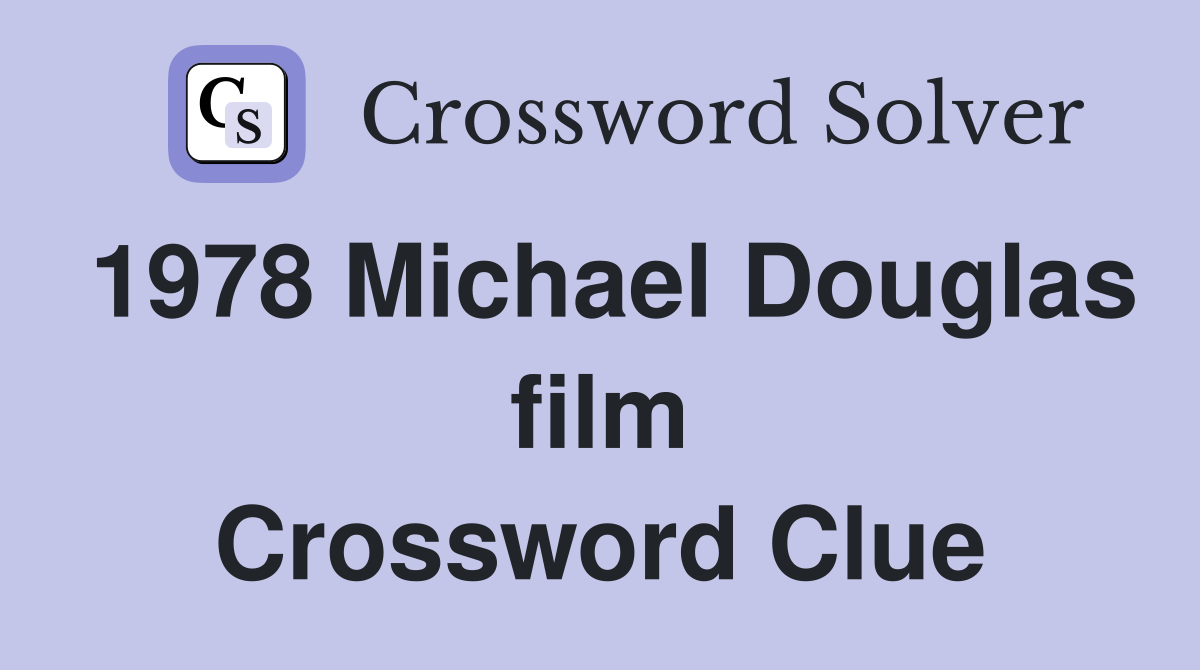 1978 Michael Douglas film Crossword Clue