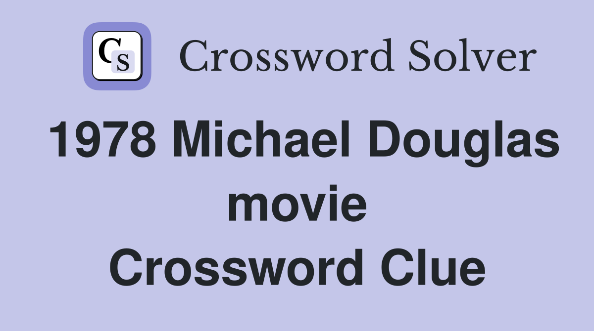 1978 Michael Douglas movie Crossword Clue