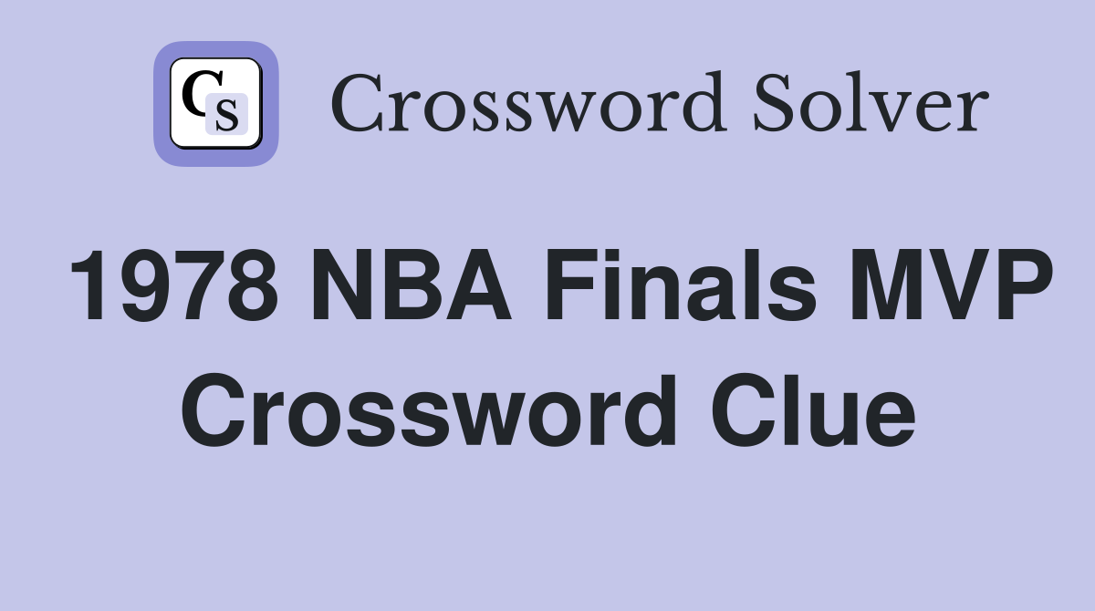 1978 NBA Finals MVP Crossword Clue