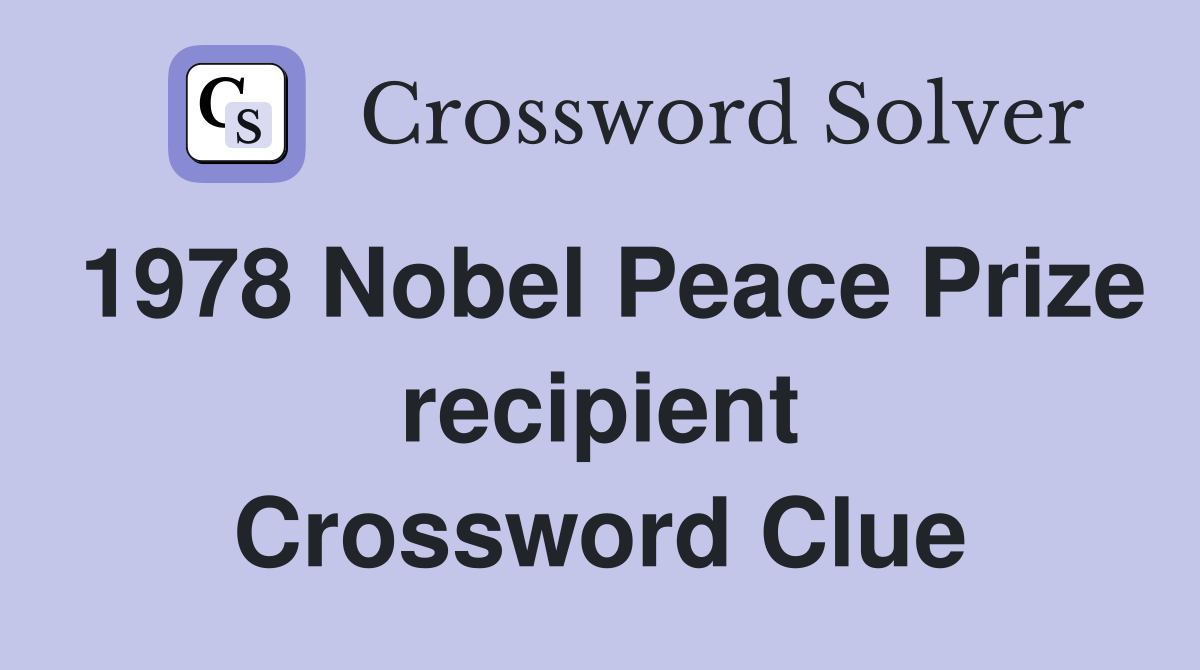 1978 Nobel Peace Prize recipient Crossword Clue