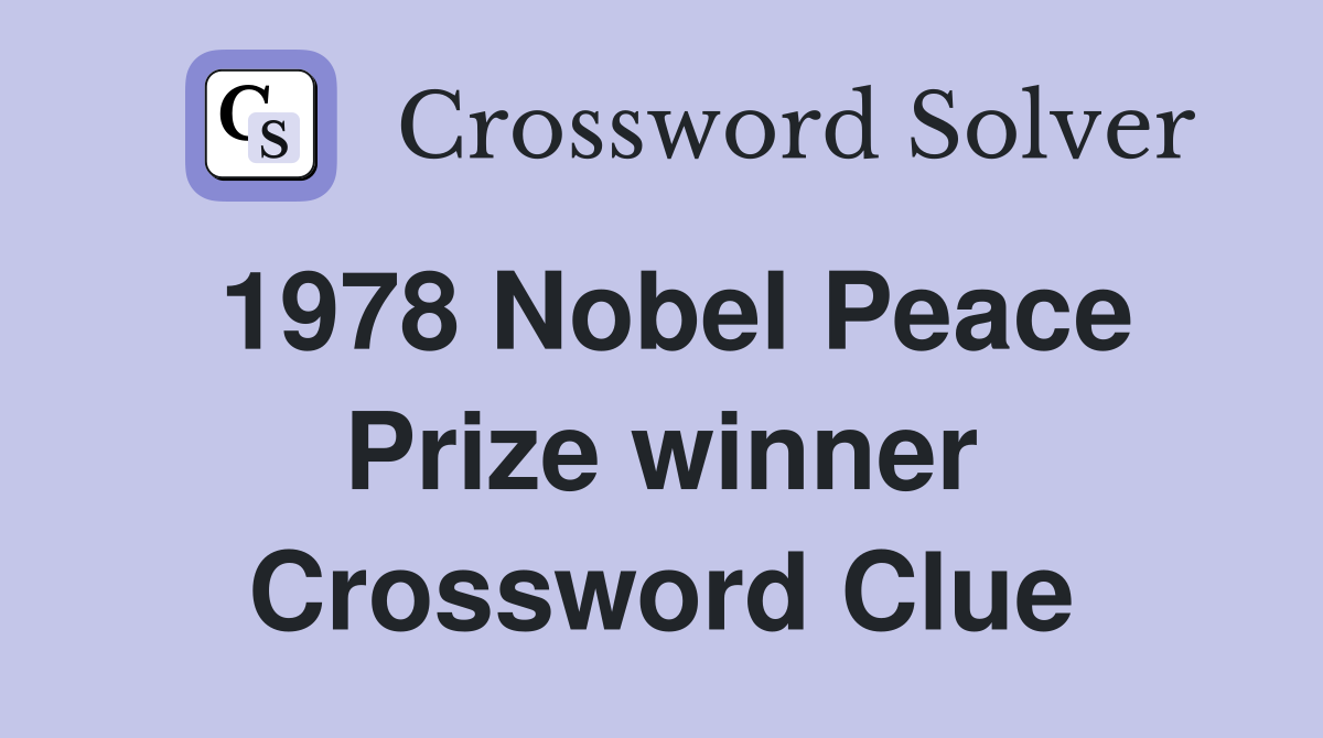 1978 Nobel Peace Prize winner Crossword Clue