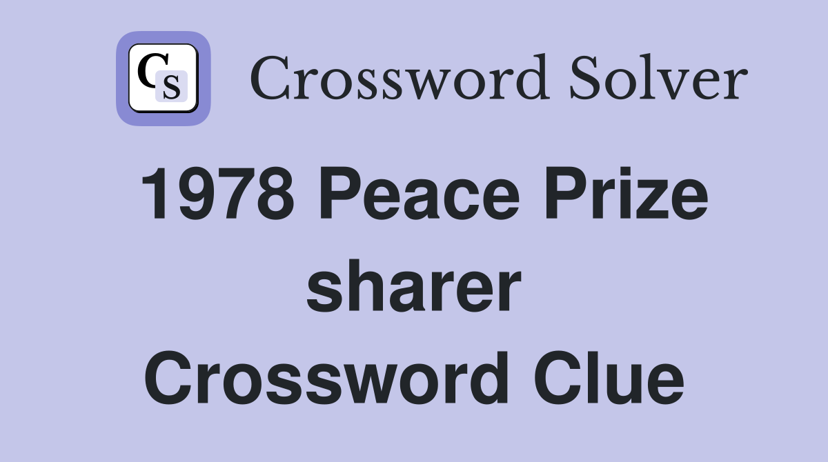 1978 Peace Prize sharer Crossword Clue