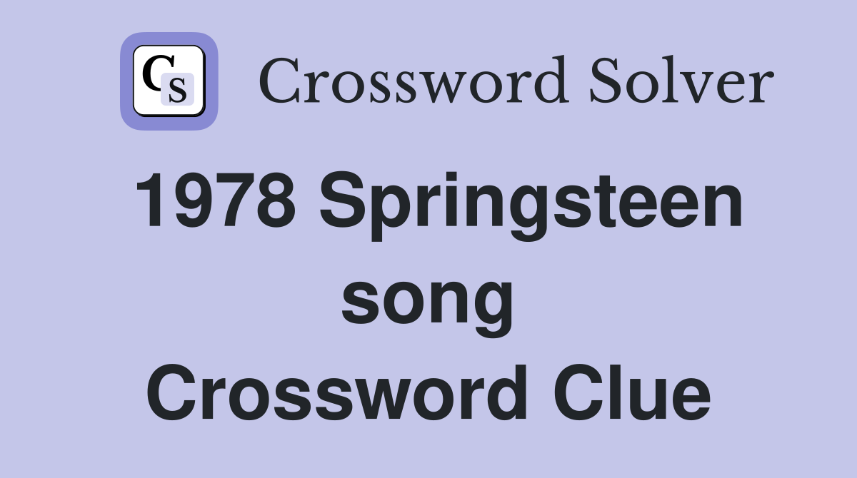 1978 Springsteen song Crossword Clue