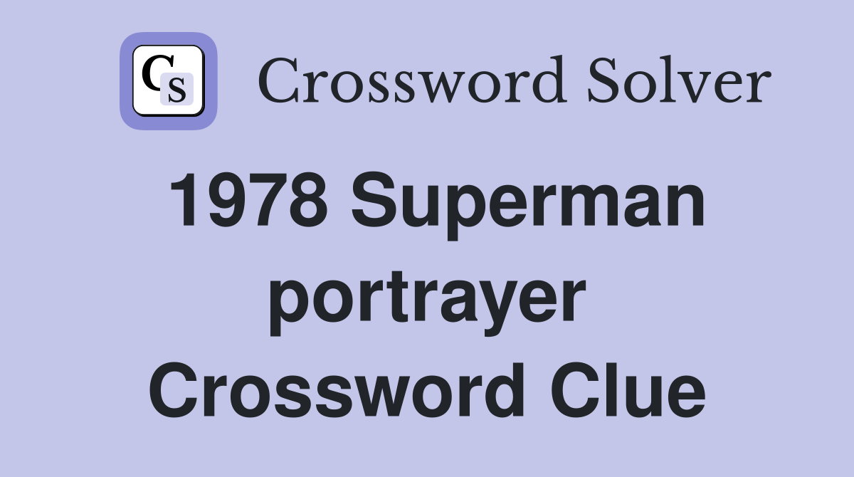 1978 Superman portrayer Crossword Clue