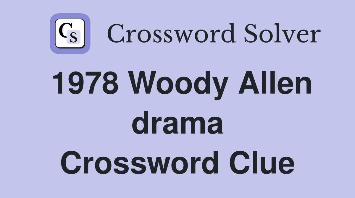 1978 Woody Allen drama Crossword Clue
