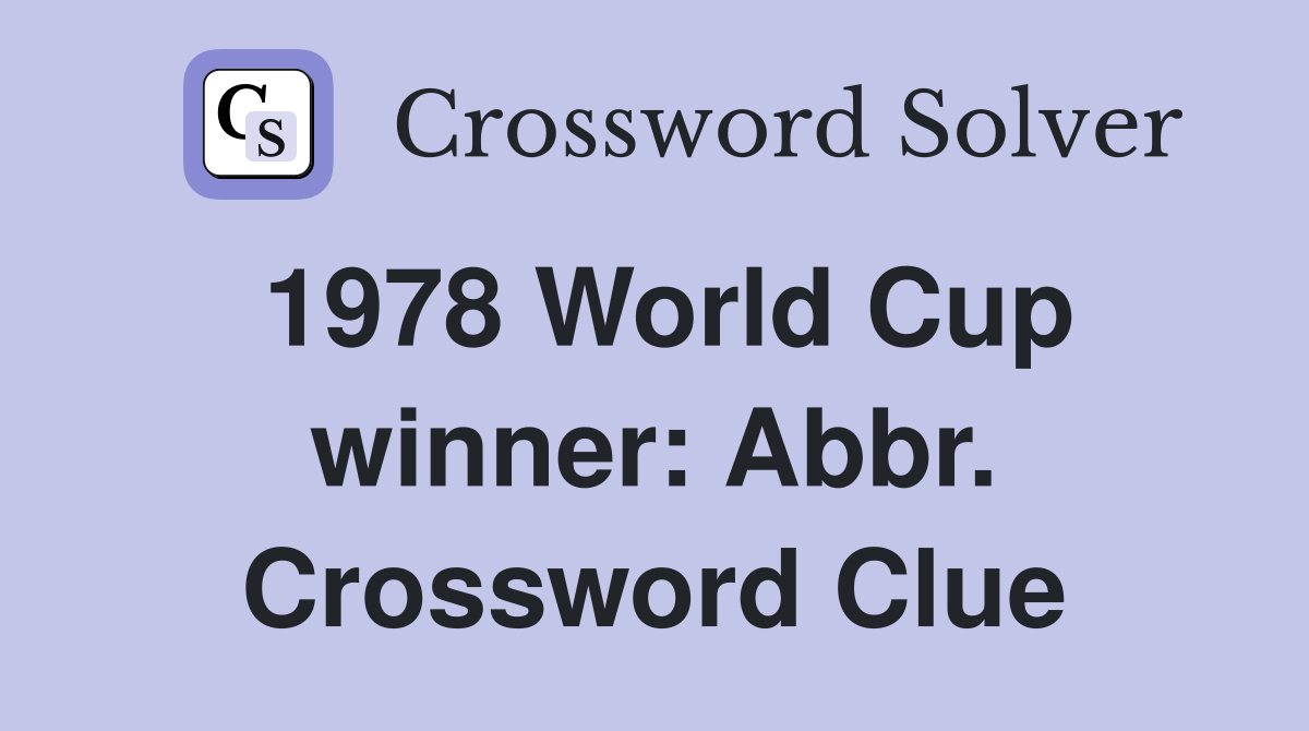 1978 World Cup winner: Abbr. Crossword Clue