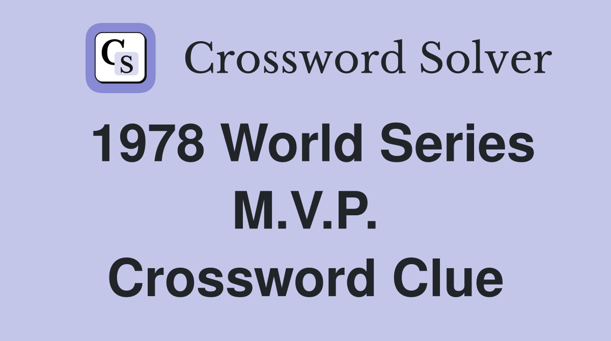 1978 World Series M.V.P. Crossword Clue