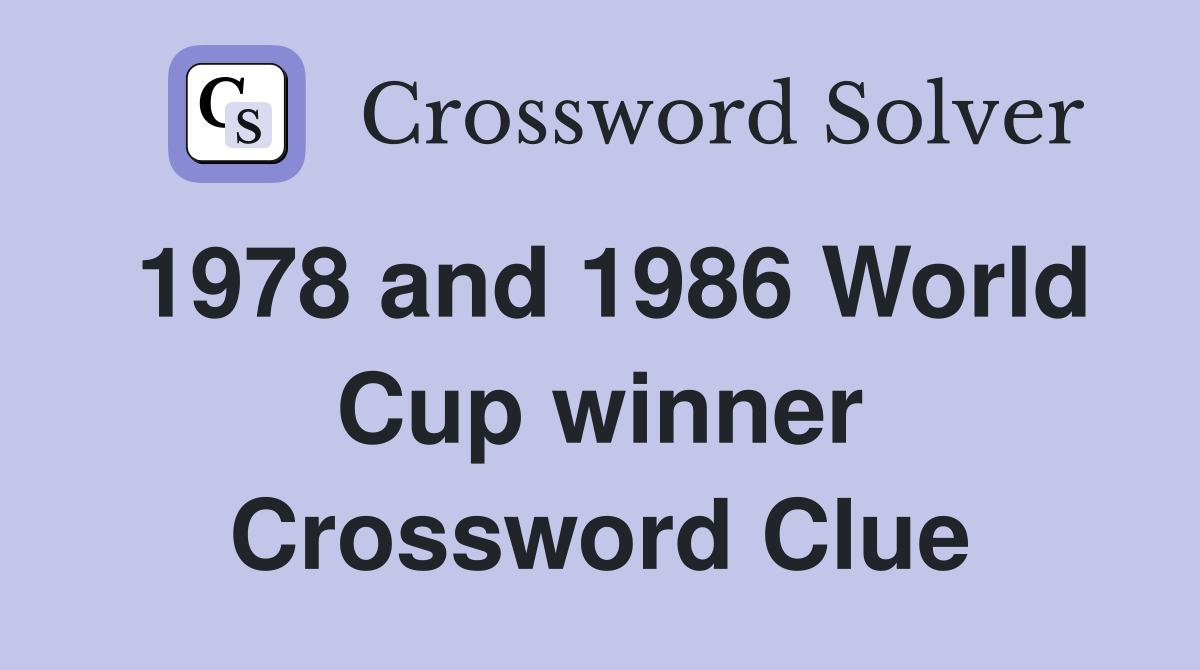 1978 and 1986 World Cup winner Crossword Clue