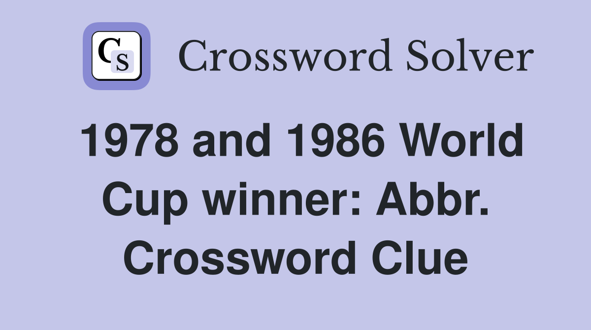 1978 and 1986 World Cup winner: Abbr. Crossword Clue