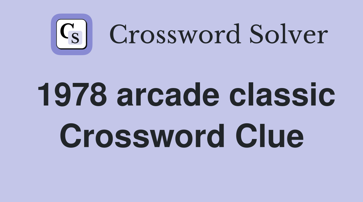1978 arcade classic Crossword Clue