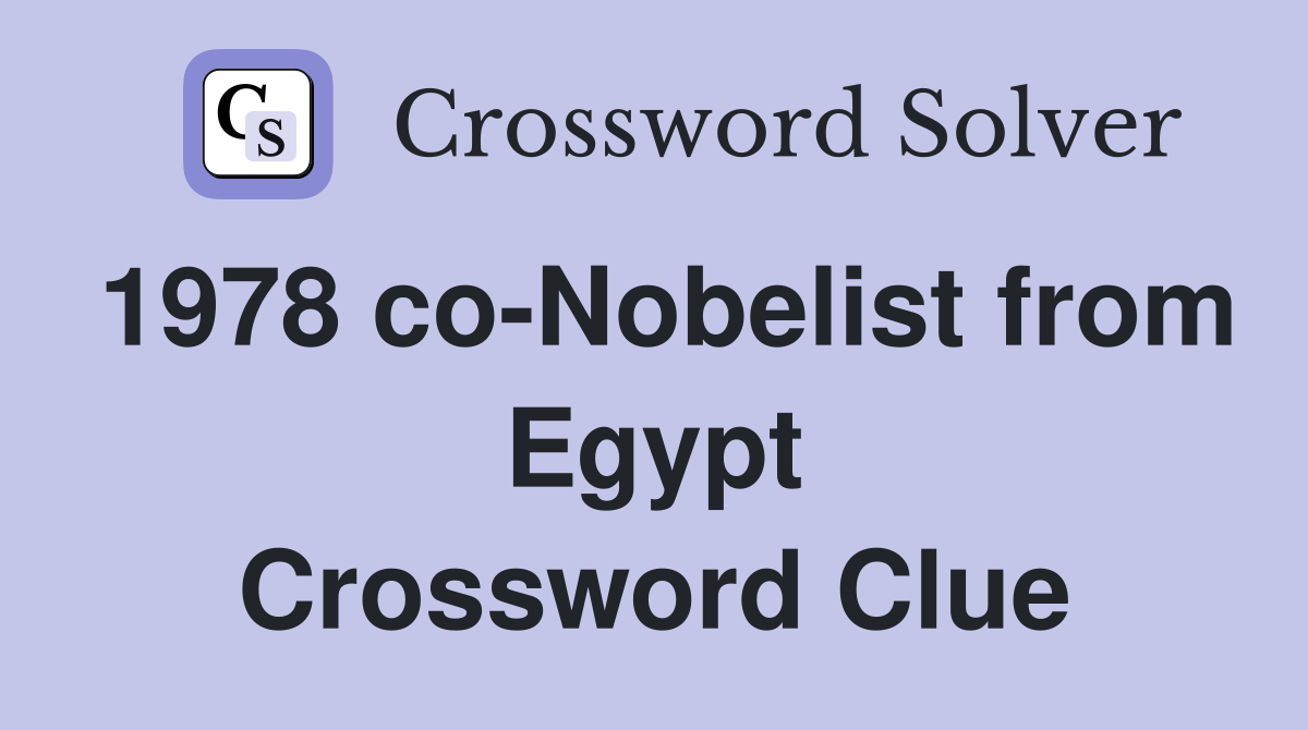 1978 co-Nobelist from Egypt Crossword Clue